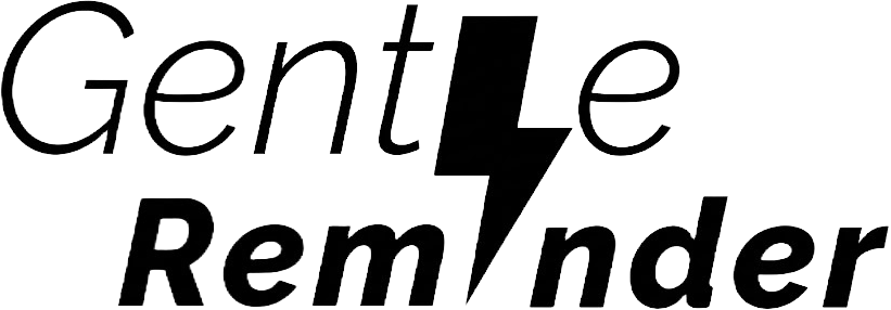 Gentle Reminder